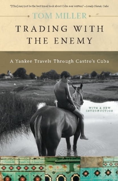 Trading with the Enemy, Tom Miller - Ebook - 9780786726226