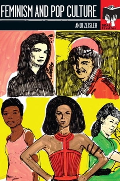 Feminism and Pop Culture, Andi Zeisler - Ebook - 9780786726714