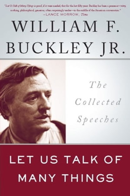 Let Us Talk of Many Things, William F. Buckley Jr. - Ebook - 9780786726899