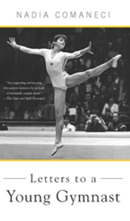 Letters to a Young Gymnast, Nadia Comaneci - Ebook - 9780786728657