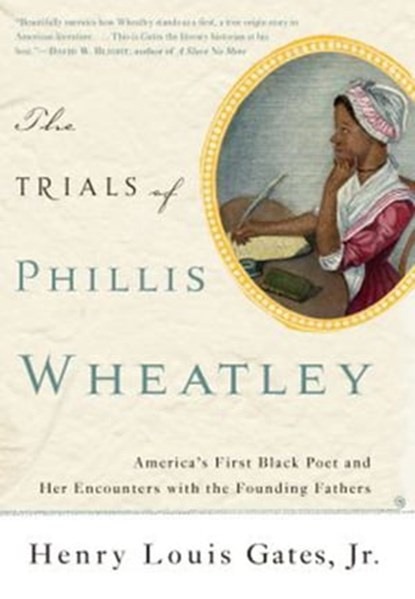 The Trials of Phillis Wheatley, Henry Louis Gates Jr - Ebook - 9780786728992