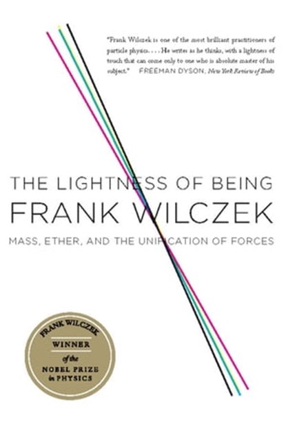 The Lightness of Being, Frank Wilczek - Ebook - 9780786731688