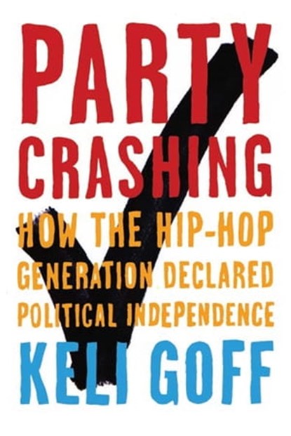 Party Crashing, Keli Goff - Ebook - 9780786732326