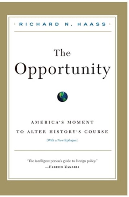 The Opportunity, Richard N Haass - Ebook - 9780786734986