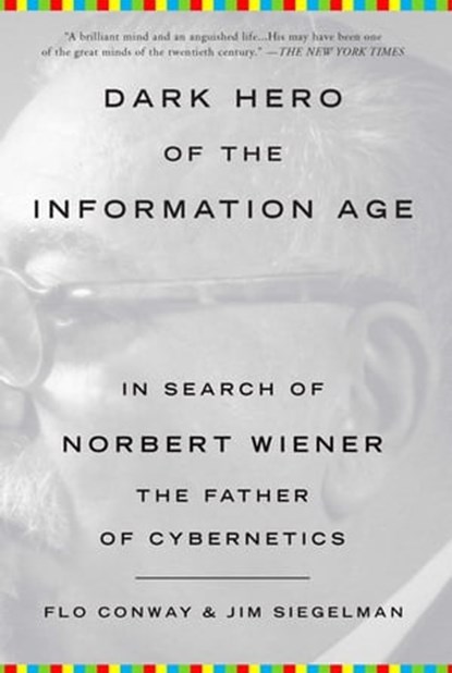 Dark Hero of the Information Age, Flo Conway ; Jim Siegelman - Ebook - 9780786735617
