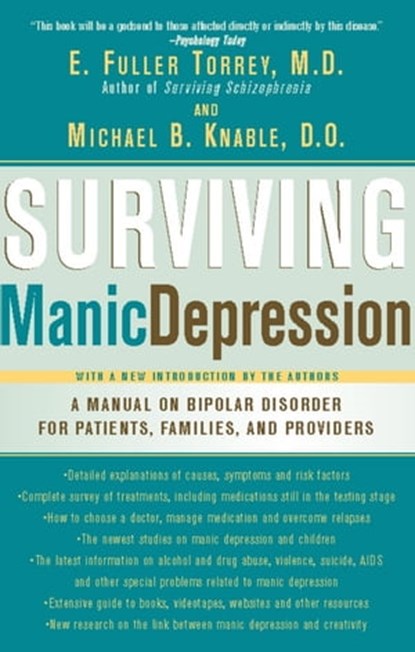 Surviving Manic Depression, E Fuller Torrey, MD ; Michael B Knable, DO - Ebook - 9780786739479