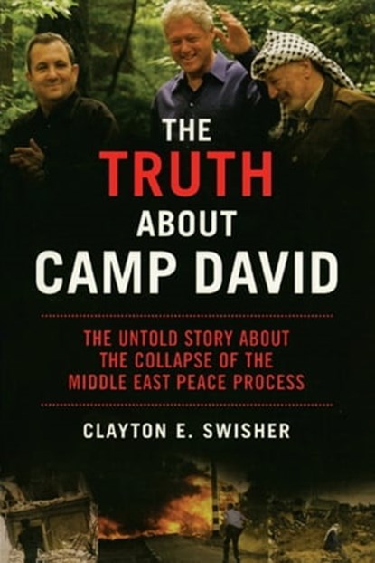 The Truth About Camp David, Clayton E Swisher - Ebook - 9780786740215
