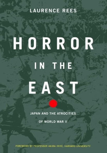 Horror In The East, Laurence Rees - Ebook - 9780786746897