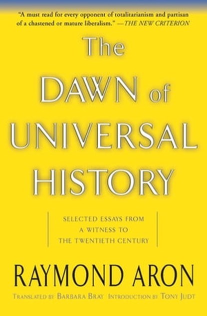 The Dawn Of Universal History, Raymond Aron - Ebook - 9780786748563