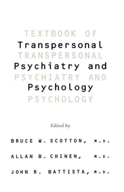 Textbook Of Transpersonal Psychiatry And Psychology, Allan B. Chinen ; John R. Battista ; Bruce W Scotton - Ebook - 9780786748655