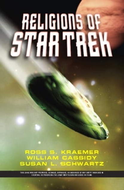 The Religions Of Star Trek, Ross Kraemer ; William Cassidy ; Susan L Schwartz - Ebook - 9780786750221