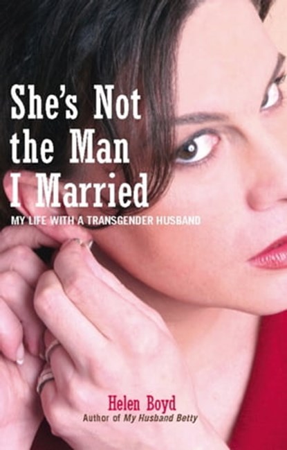 She's Not the Man I Married, Helen Boyd - Ebook - 9780786750542