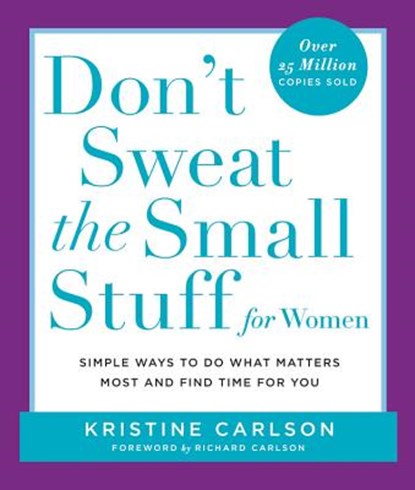 Don't Sweat the Small Stuff for Women, Kristine Carlson - Paperback - 9780786886029