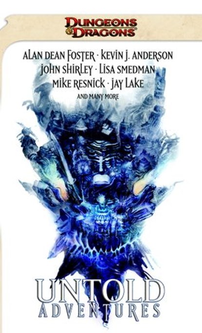 Untold Adventures, John Shirley ; Alan Dean Foster ; Lisa Smedman ; Mark Sehestedt ; Mike Resnick - Ebook - 9780786959341