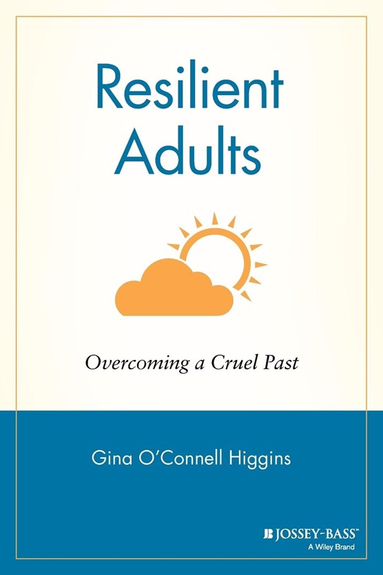 Resilient Adults - Overcoming a Cruel Past