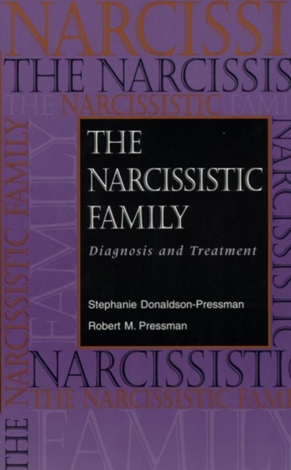 The Narcissistic Family, Stephanie Donaldson-Pressman ; Robert M. Pressman - Paperback - 9780787908706
