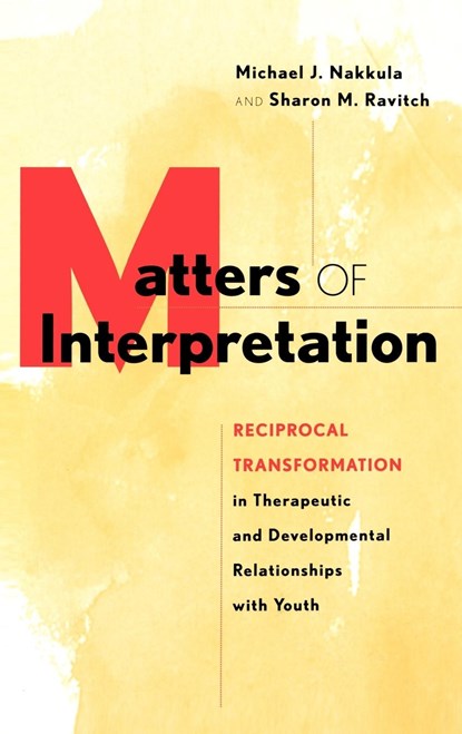 Matters of Interpretation, Michael J. Nakkula ; Sharon M. Ravitch - Gebonden - 9780787909574