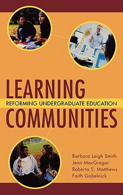 Learning Communities, Barbara Leigh (The Evergreen State College) Smith ; Jean (The Evergreen State College) MacGregor ; Roberta (Brooklyn College) Matthews ; Faith (Pacific University) Gabelnick - Gebonden - 9780787910365