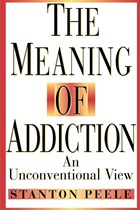 The Meaning of Addiction | Stanton Peele | 
