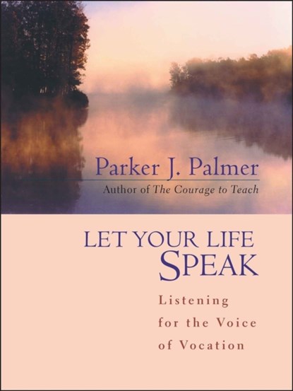 Let Your Life Speak, PALMER,  Parker J. - Gebonden - 9780787947354