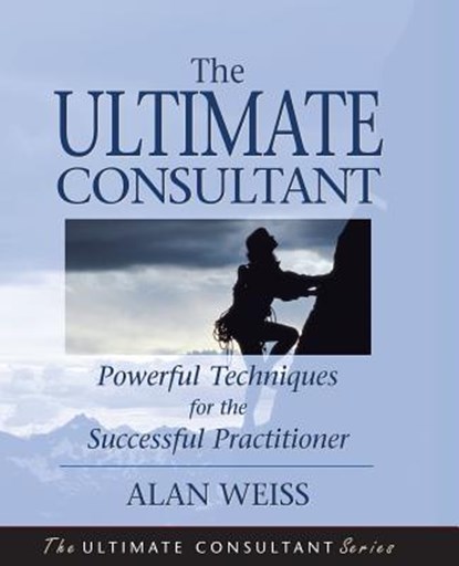 The Ultimate Consultant, ALAN (SUMMIT CONSULTING GROUP,  Inc.) Weiss - Paperback - 9780787955083