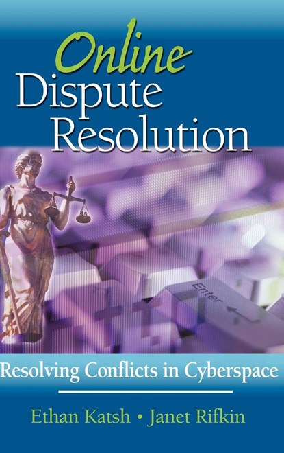 Online Dispute Resolution, ETHAN (UNIVERSITY OF MASSACHUSETTS,  Amherst, MA) Katsh ; Janet (University of Massachusetts, Amherst, MA) Rifkin - Gebonden - 9780787956769