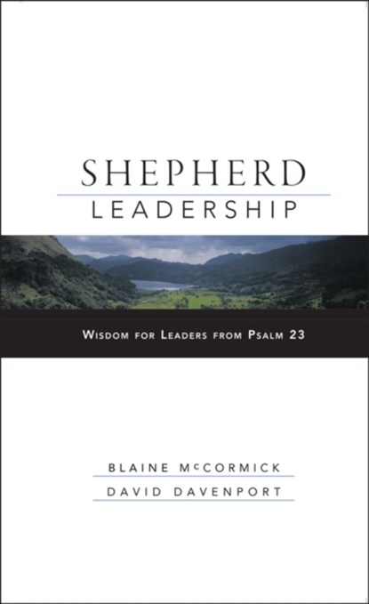 Shepherd Leadership, Blaine (Baylor University) McCormick ; David (Hoover Instiution at Stanford University) Davenport - Gebonden - 9780787966331