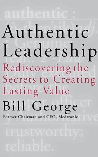 Authentic Leadership, BILL (MINNEAPOLIS,  Minnesota) George - Gebonden - 9780787969134