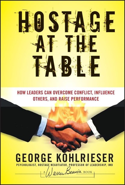 Hostage at the Table, George (International Institute for Management Development (IMD)) Kohlrieser - Gebonden - 9780787983840