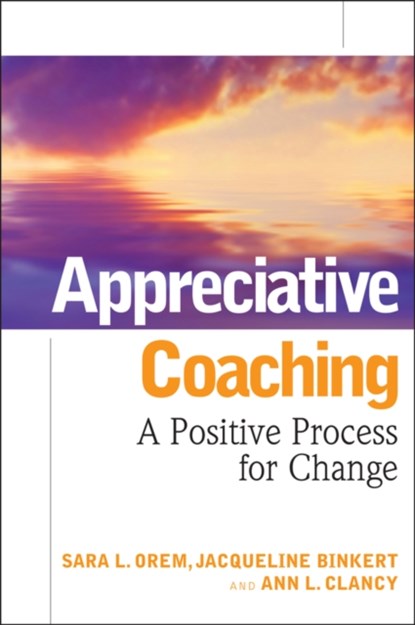 Appreciative Coaching, Sara L. Orem ; Jacqueline Binkert ; Ann L. Clancy - Gebonden - 9780787984533