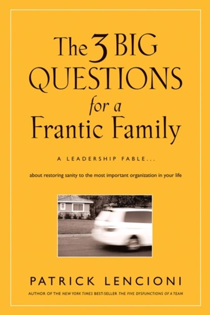 The 3 Big Questions for a Frantic Family, Patrick M. (Emeryville Lencioni - Gebonden - 9780787995324