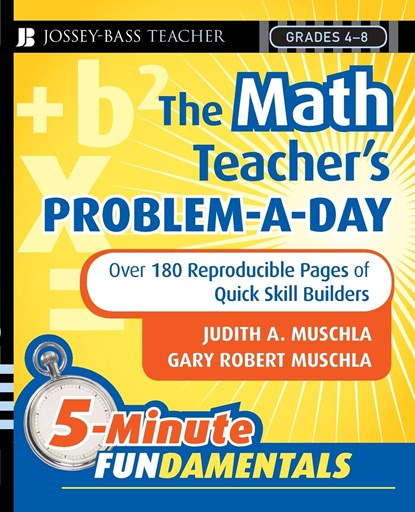The Math Teacher's Problem-a-Day, Grades 4-8, JUDITH A. (RUTGERS UNIVERSITY,  New Brunswick, NJ) Muschla ; Gary R. (The College of New Jersey (formerly Trenton State College), Ewing Township, NJ) Muschla - Paperback - 9780787997649