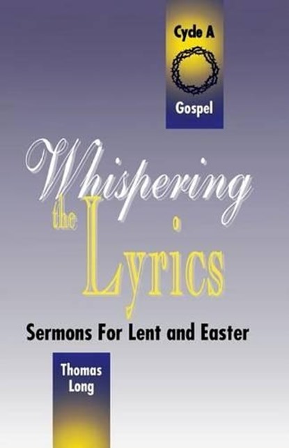 Whispering the Lyrics, Thomas G Long - Paperback - 9780788004926