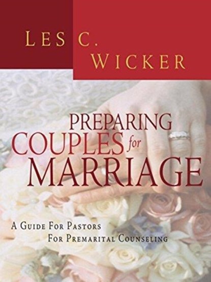 Preparing Couples for Marriage, Les C Wicker - Paperback - 9780788019807