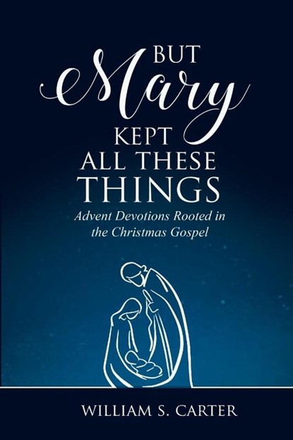 But Mary Kept All These Things, William S Carter - Paperback - 9780788030147