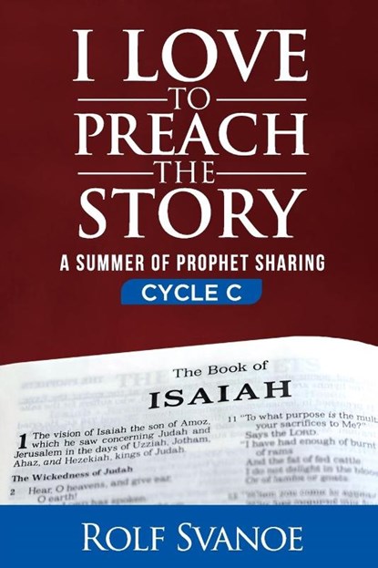 Svanoe, R: I Love to Preach the Story, Cycle C, Rolf Svanoe - Paperback - 9780788030369