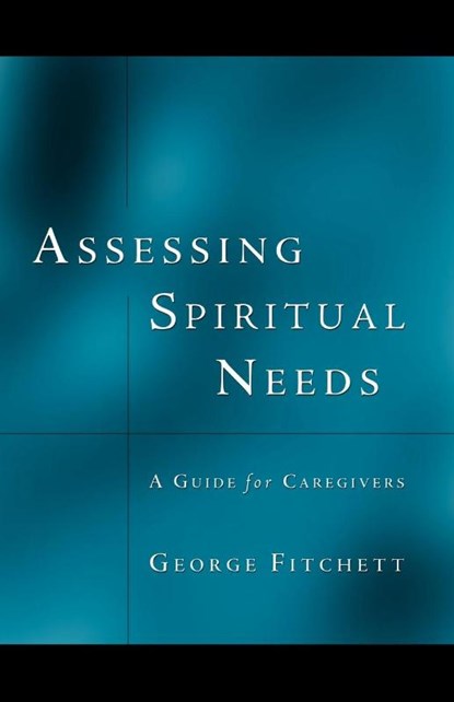 Assessing Spiritual Needs, Dr George Fitchett - Paperback - 9780788099403