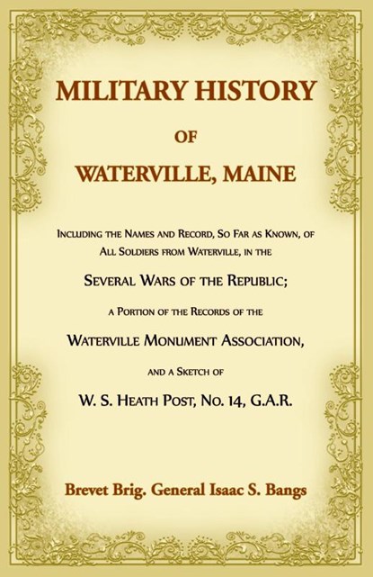 Military History of Waterville, Maine, Isaac Bangs - Paperback - 9780788431289