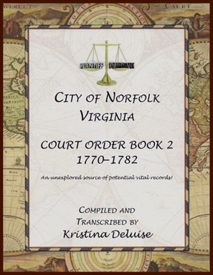 City of Norfolk, Virginia Court Order Book 2, 1771-1782, Kristina Deluise - Paperback - 9780788443008
