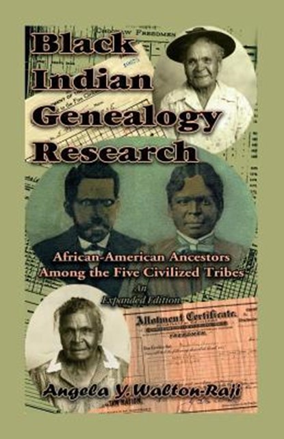 Black Indian Genealogy Research, Angela Y Walton-Raji - Paperback - 9780788444739
