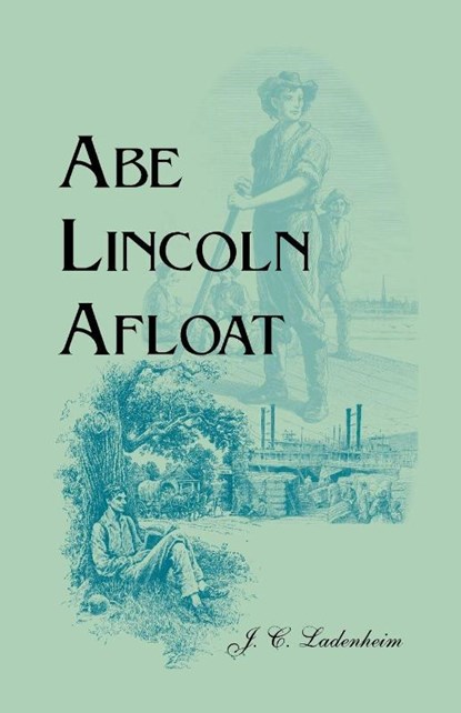 Abe Lincoln Afloat, J C Ladenheim - Paperback - 9780788445583