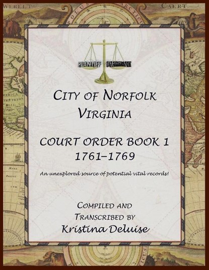 City of Norfolk, Virginia Court Order Book 1, 1761-1769, Kristina Deluise - Paperback - 9780788445729