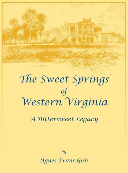 The Sweet Springs of Western Virginia, Agnes E Gish - Gebonden - 9780788450051