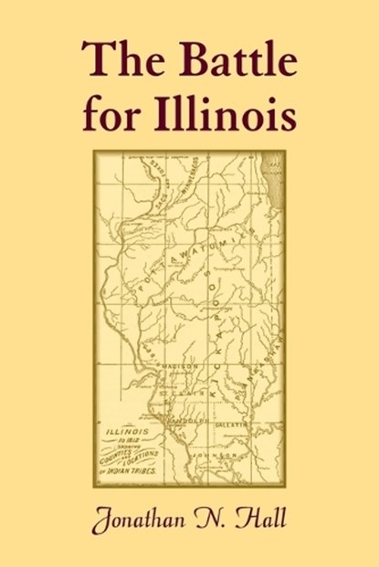 The Battle for Illinois, Jonathan Hall - Paperback - 9780788450655