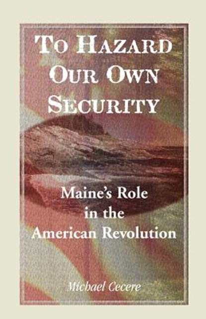 To Hazard Our Own Security, Michael Cecere ; Mike Cecere - Paperback - 9780788451744