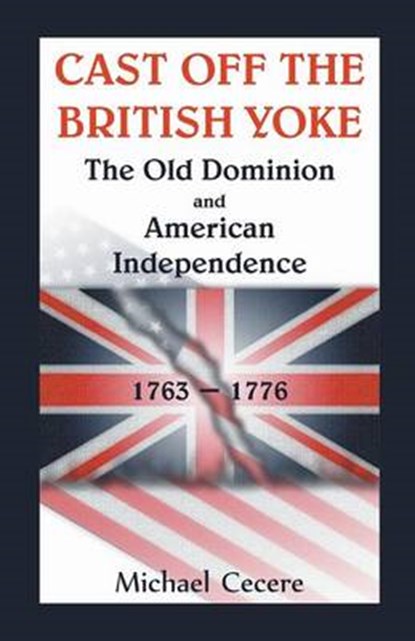 Cast Off the British Yoke, CECERE,  Michael - Paperback - 9780788455681