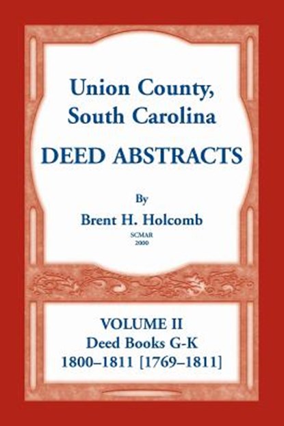 Union County, South Carolina Deed Abstracts, Volume II, Brent H Holcomb - Paperback - 9780788458781