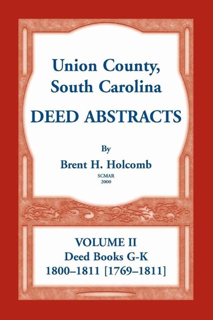 Union County, South Carolina Deed Abstracts, Volume II, Brent H Holcomb - Paperback - 9780788458781