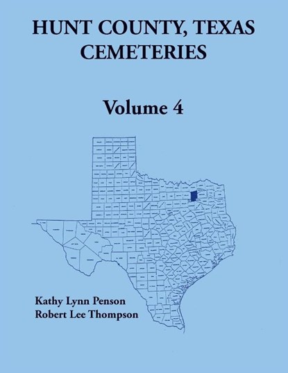 Hunt County, Texas Cemeteries, Volume 4, Robert Thompson - Paperback - 9780788477690
