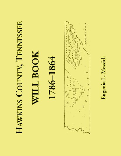 Hawkins County, Tennessee Will Book, 1786-1864, Eugenia L. Messick - Paperback - 9780788490750